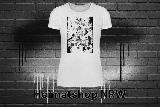 Wir sind aus Kohle und Stahl (Standard EDITION)  - Damenshirt