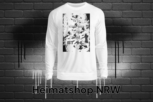 Wir sind aus Kohle und Stahl (Standard EDITION)  - Unisex Pullover