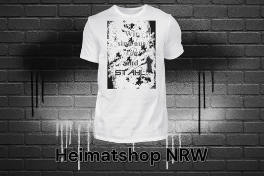 Wir sind aus Kohle und Stahl (Standard EDITION)  - Herren Shirt